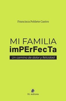 MI FAMILIA IMPERFECTA: UN CAMINO DE DOLOR Y FELICIDAD