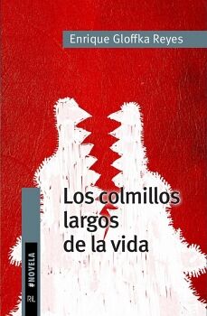 LOS COLMILLOS LARGOS DE LA VIDA