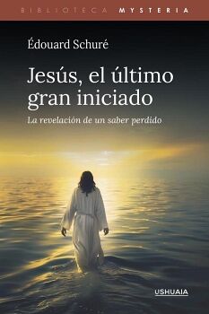 JES�S, EL �LTIMO GRAN INICIADO