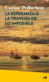 LA ESPERANZA O LA TRAVESA DE LO IMPOSIBLE