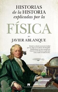 HISTORIAS DE LA HISTORIA EXPLICADAS POR LA FSICA