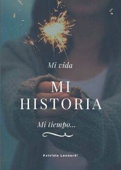 MI VIDA, MI HISTORIA, MI TIEMPO.