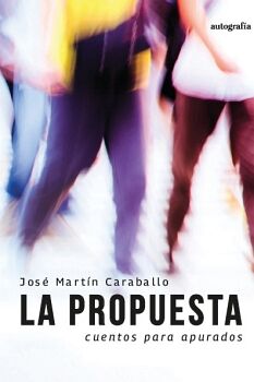 LA PROPUESTA. CUENTOS PARA APRESURADOS