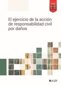 EL EJERCICIO DE LA ACCI�N DE RESPONSABILIDAD CIVIL POR DA�OS