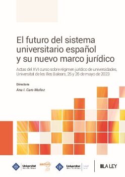 EL FUTURO DEL SISTEMA UNIVERSITARIO ESPAOL Y SU NUEVO MARCO JURDICO