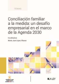 CONCILIACI�N FAMILIAR A LA MEDIDA: UN DESAF�O EMPRESARIAL EN EL MARCO DE LA AGENDA 2030