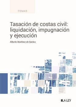 TASACIN DE COSTAS CIVIL: LIQUIDACIN, IMPUGNACIN Y EJECUCIN