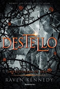 DESTELLO ( LA PRISIONERA DE ORO 2 )
