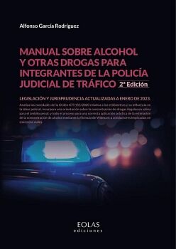 MANUAL SOBRE ALCOHOL Y OTRAS DROGAS PARA INTEGRANTES DE LA POLICA JUDICIAL DE TRFICO. 2 ED.
