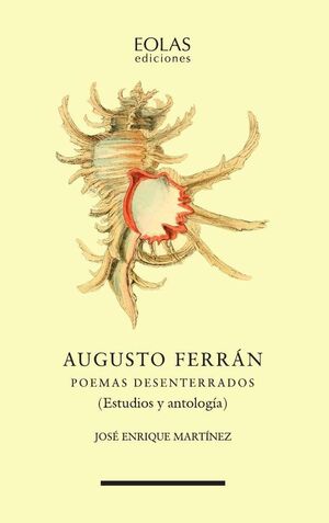 AUGUSTO FERR�N. POEMAS DESENTERRADOS