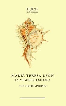 MAR�A TERESA LE�N. LA MEMORIA EXILIADA