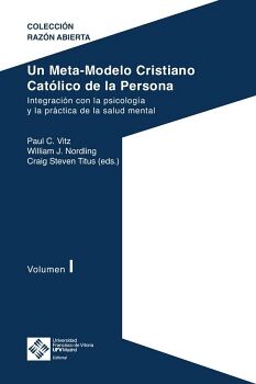 UN META-MODELO CRISTIANO CAT�LICO DE LA PERSONA. VOLUMEN I