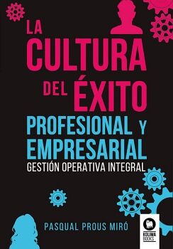 LA CULTURA DEL �XITO PROFESIONAL Y EMPRESARIAL
