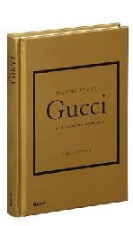 PEQUEO LIBRO DE GUCCI -LA HISTORIA DE LA ICNICA CASA DE MODA-