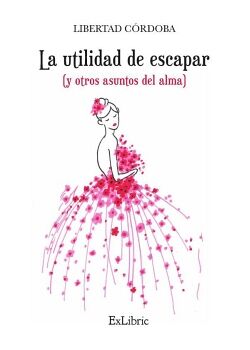 LA UTILIDAD DE ESCAPAR (Y OTROS ASUNTOS DEL ALMA)