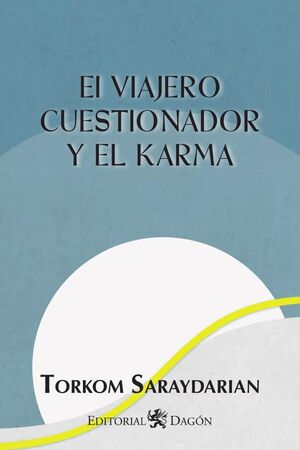 EL VIAJERO CUESTIONADOR Y EL KARMA
