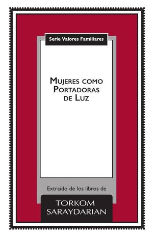 VALORES FAMILIARES: MUJERES COMO PORTADORAS DE LUZ