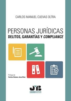 PERSONAS JUR�DICAS, DELITOS, GARANT�AS Y COMPLIANCE