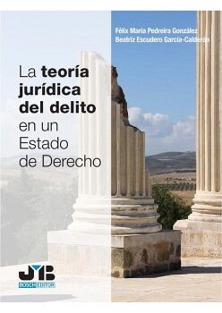 LA TEOR�A JUR�DICA DEL DELITO EN UN ESTADO DE DERECHO