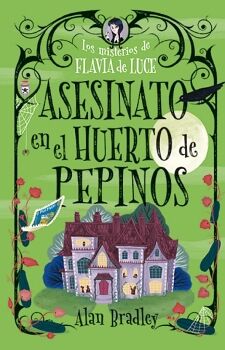 ASESINATO EN EL HUERTO DE PEPINOS -LOS MISTERIOS DE FLAVIA-