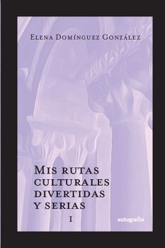 MIS RUTAS CULTURALES DIVERTIDAS Y SERIAS I