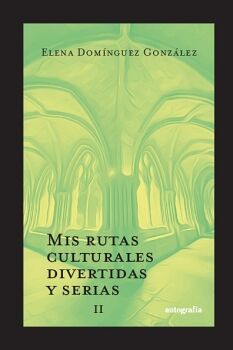 MIS RUTAS CULTURALES DIVERTIDAS Y SERIAS II