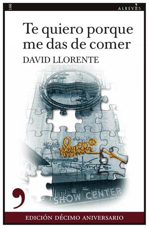 TE QUIERO PORQUE ME DAS DE COMER (DCIMO ANIVERSARIO)