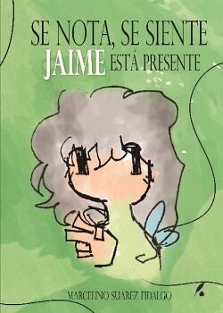 SE NOTA, SE SIENTE, JAIME EST PRESENTE