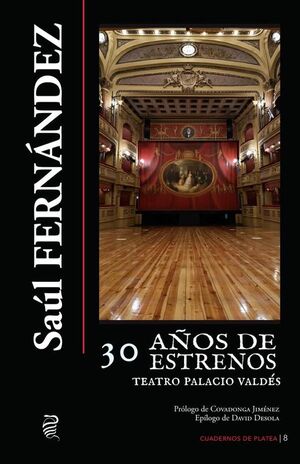 TREINTA A�OS DE ESTRENOS EN EL TEATRO PALACIO VALD�S