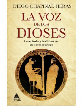 VOZ DE LOS DIOSES, LA -LOS ORCULOS Y LA ADIVINACIN- (EMPASTADO)