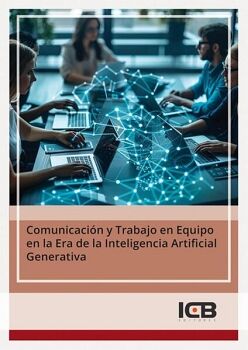 COMUNICACI�N Y TRABAJO EN EQUIPO EN LA ERA DE LA INTELIGENCIA ARTIFICIAL GENERATIVA
