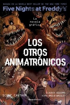 FIVE NIGHTS AT FREDDY'S. LA NOVELA GRFICA 2 - LOS OTROS ANIMATRNICOS