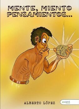 �MENTE, MIENTO! PENSAMIENTOS...