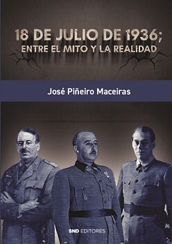 18 DE JULIO DE 1936; ENTRE EL MITO Y LA REALIDAD