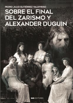 SOBRE EL FINAL DEL ZARISMO Y ALEXANDER DUGUIN
