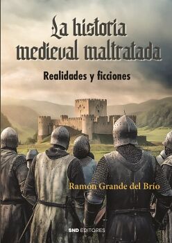 LA HISTORIA MEDIEVAL MALTRATADA