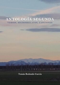 ANTOLOG�A SEGUNDA (POEMAS, MICRORRELATOS, CANCIONES)