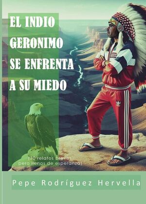 EL INDIO GERNIMO SE ENFRENTA A SU MIEDO