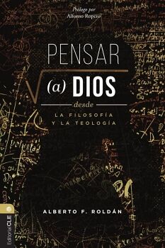 PENSAR A DIOS DESDE LA FILOSOF�A Y LA TEOLOG�A
