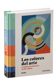 COLORES DEL ARTE, LOS -LA HISTORIA DE ARTE EN 80 OBRAS (EMP.)