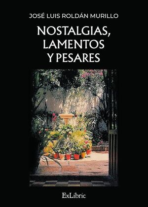 NOSTALGIAS, LAMENTOS Y PESARES