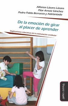 DE LA EMOCIN DE GIRAR AL PLACER DE APRENDER. IMPLICACIONES EDUCATIVAS DE LA ESTIMULACIN VESTIBULAR