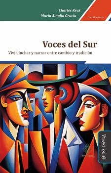 VOCES DEL SUR. VIVIR, LUCHAR Y NARRAR ENTRE CAMBIO Y TRADICIN