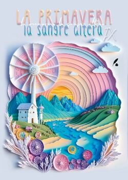 LA PRIMAVERA LA SANGRE ALTERA IX