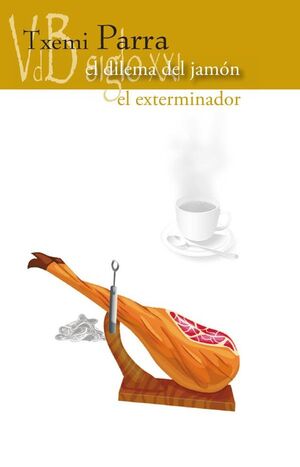 EL DILEMA DEL JAM�N / EL EXTERMINADOR