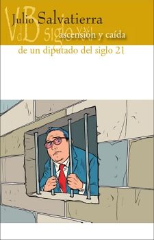 ASCENSIN Y CADA DE UN DIPUTADO DEL SIGLO 21
