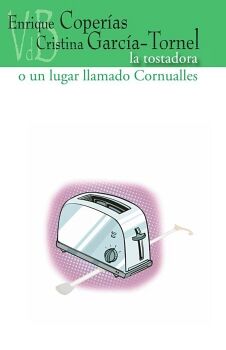 LA TOSTADORA O TODO AQUELLO QUE NUNCA NOS DIJIMOS