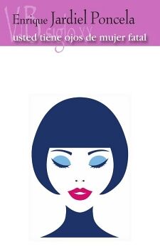 USTED TIENE OJOS DE MUJER FATAL