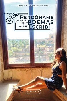 PERD�NAME POR LOS POEMAS QUE TE ESCRIB�