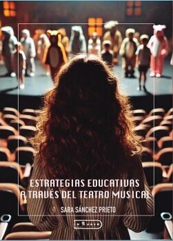 ESTRATEGIAS EDUCATIVAS A TRAV�S DEL TEATRO MUSICAL